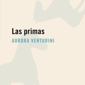 «Las primas», de Aurora Venturini (por&nbsp;Dani)