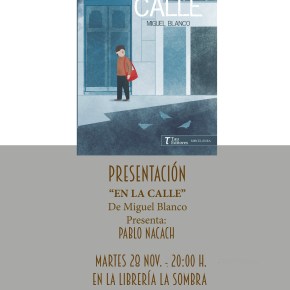 Presentación de «En la calle», de Miguel Blanco (por el&nbsp;Club)